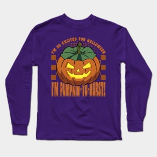 Pumpkin Cartoon I'm So Excited For Halloween Long Sleeve T-Shirt